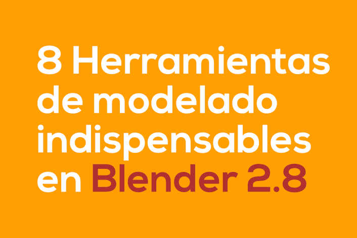8 Herramientas de modelado indispensables en Blender 2.8