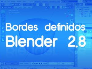 Bordes definidos en Blender 2.8